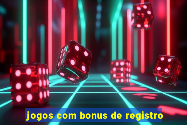 jogos com bonus de registro